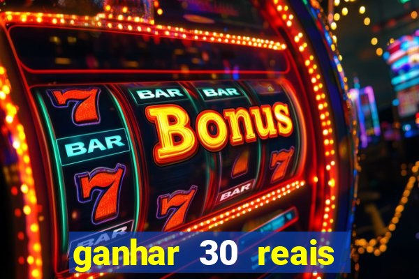 ganhar 30 reais agora no pix